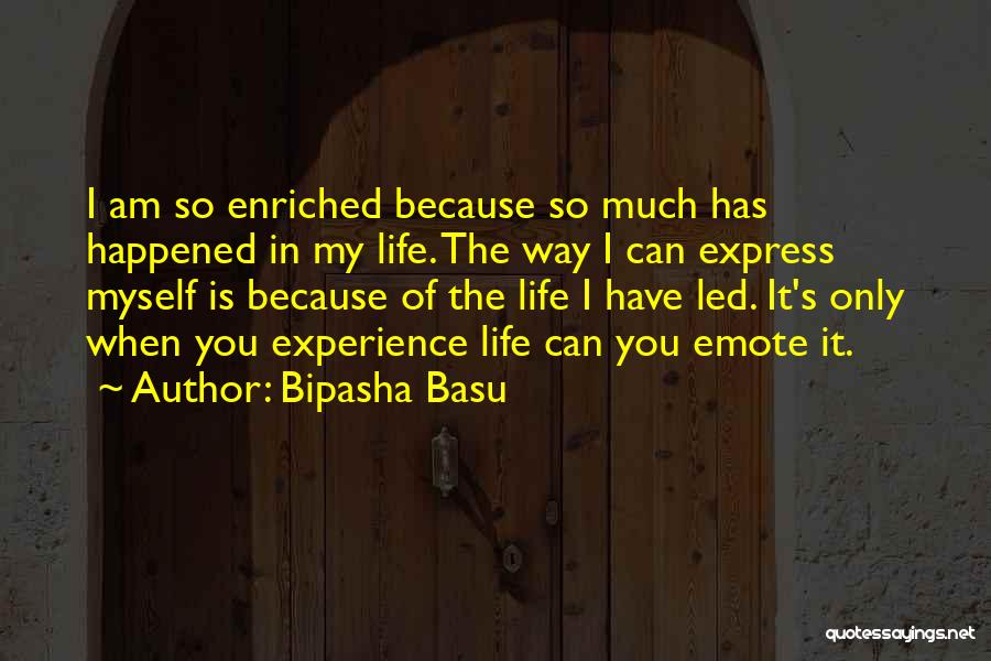So Much Has Happened Quotes By Bipasha Basu
