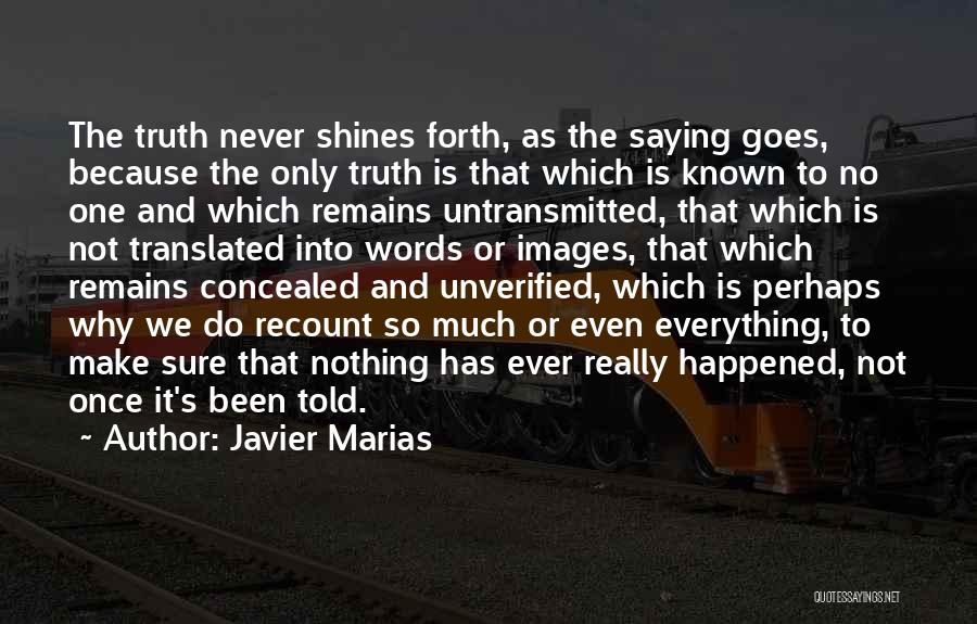 So Much Has Happened Quotes By Javier Marias