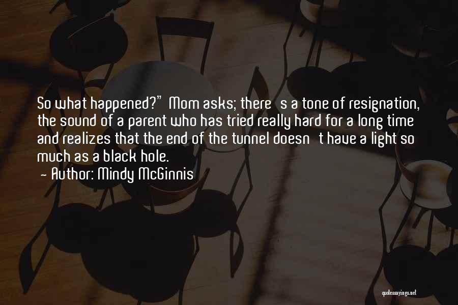 So Much Has Happened Quotes By Mindy McGinnis