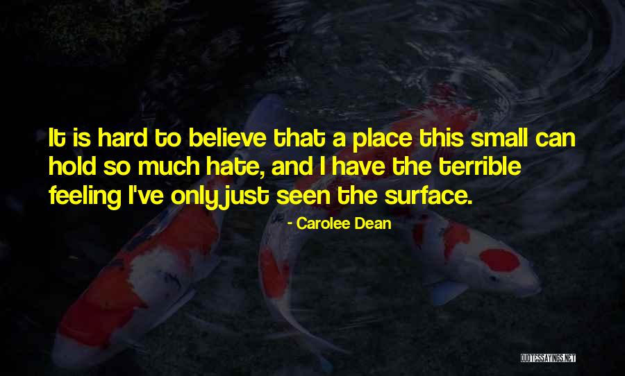 So Much Hate Quotes By Carolee Dean