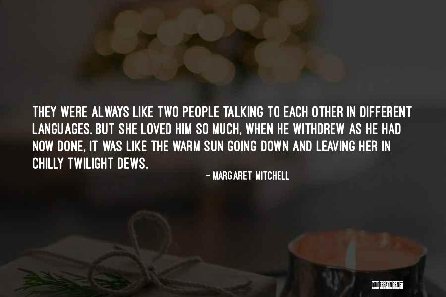 So Much Love Quotes By Margaret Mitchell