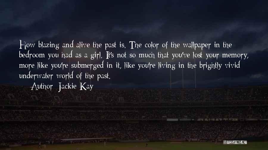 So Much Memories Quotes By Jackie Kay