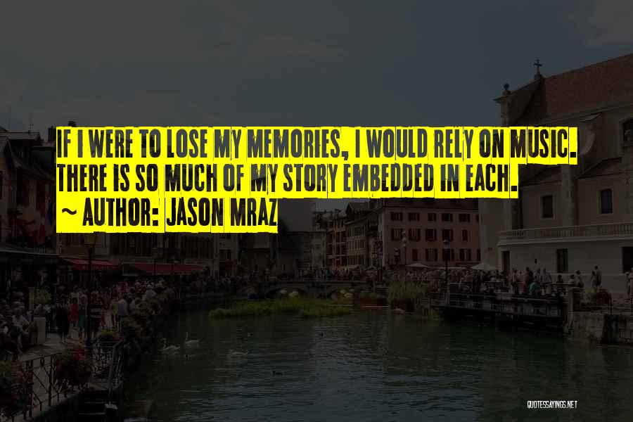 So Much Memories Quotes By Jason Mraz