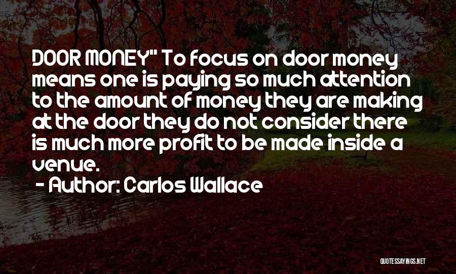 So Much Money Quotes By Carlos Wallace