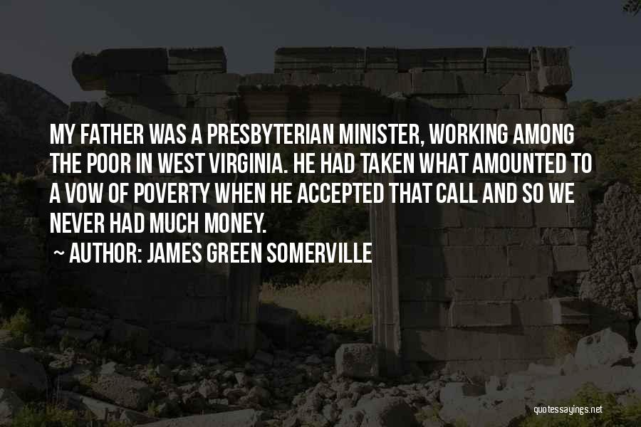 So Much Money Quotes By James Green Somerville