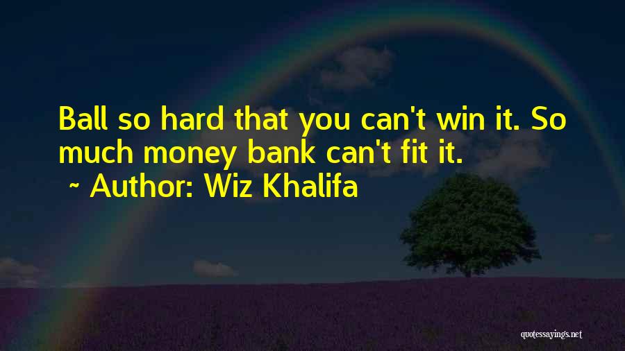 So Much Money Quotes By Wiz Khalifa