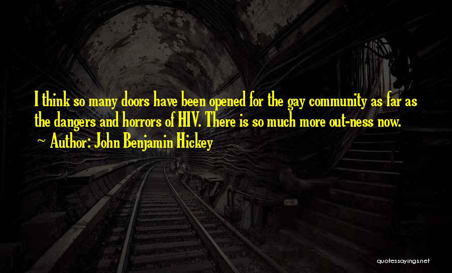 So Much More Out There Quotes By John Benjamin Hickey