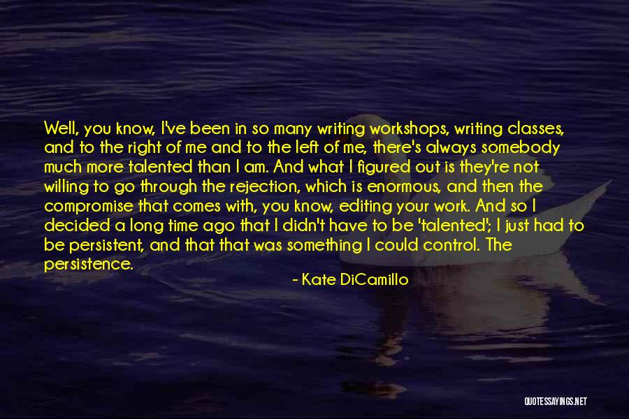 So Much More Out There Quotes By Kate DiCamillo