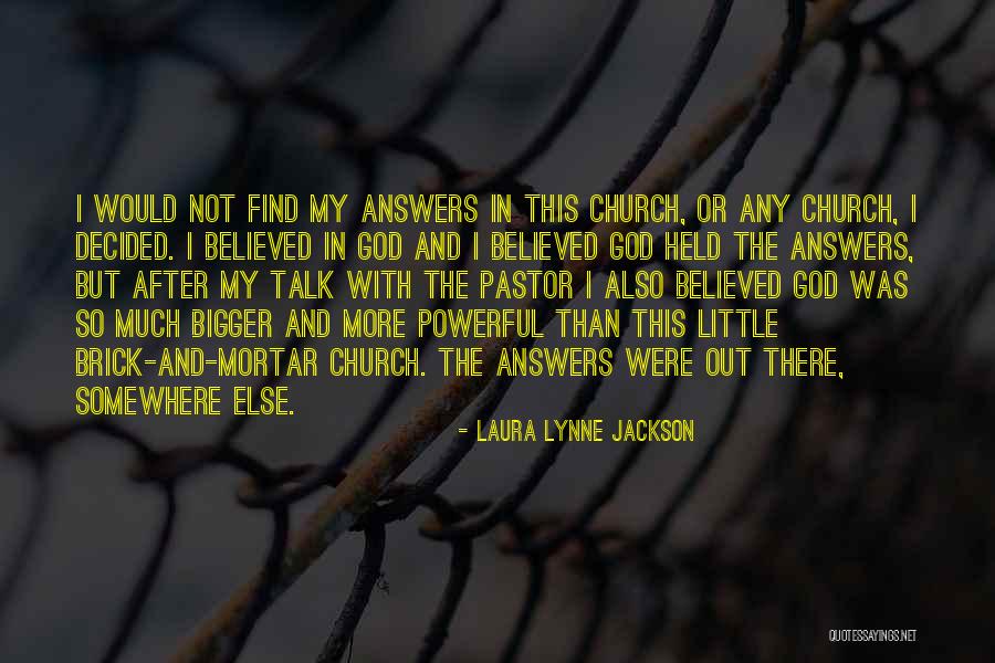 So Much More Out There Quotes By Laura Lynne Jackson