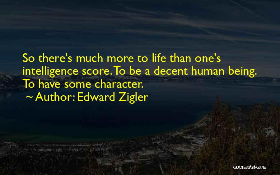 So Much More To Life Quotes By Edward Zigler