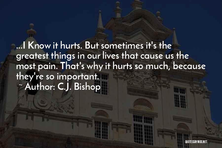 So Much Pain In Love Quotes By C.J. Bishop