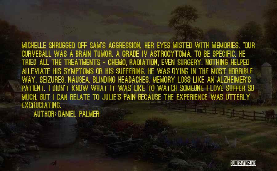 So Much Pain In Love Quotes By Daniel Palmer