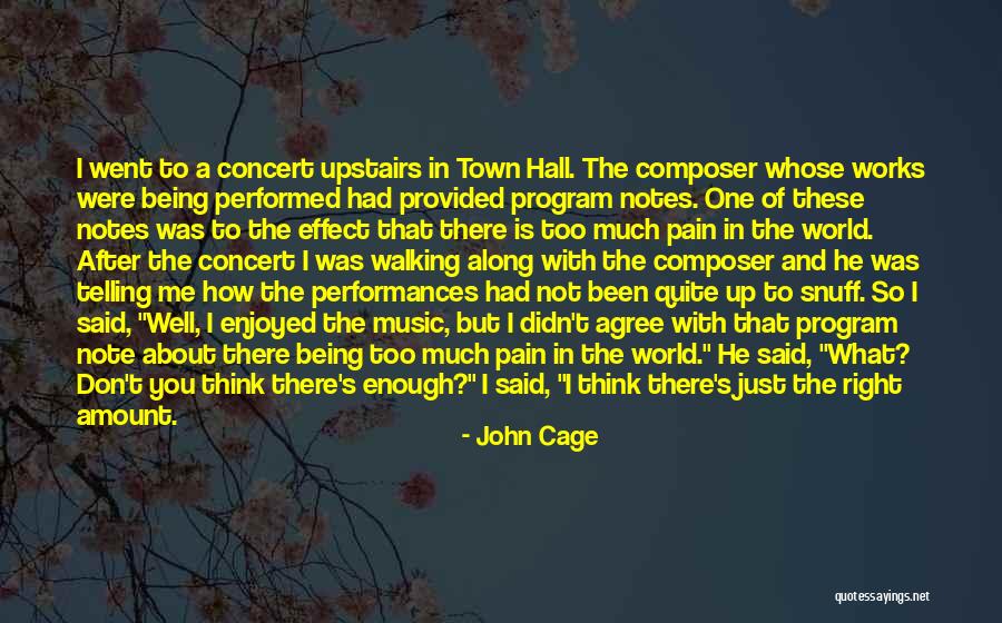 So Much Pain In The World Quotes By John Cage So Much Pain In The World Quotes By John Cage