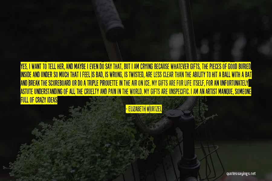 So Much Pain Inside Quotes By Elizabeth Wurtzel So Much Pain Inside Quotes By Elizabeth Wurtzel