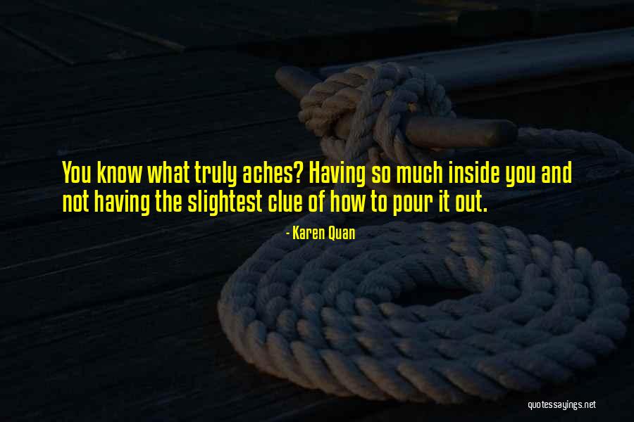 So Much Pain Inside Quotes By Karen Quan So Much Pain Inside Quotes By Karen Quan