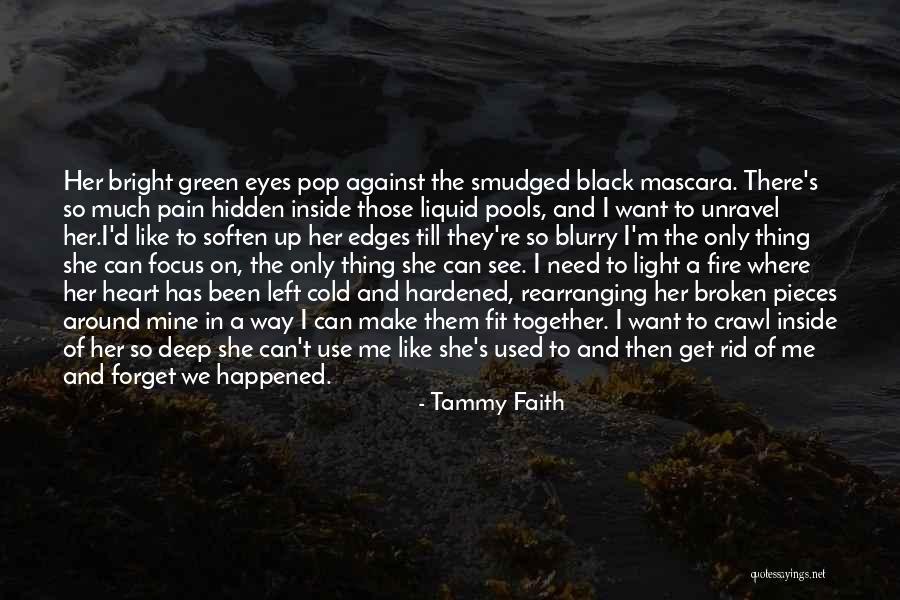 So Much Pain Inside Quotes By Tammy Faith So Much Pain Inside Quotes By Tammy Faith