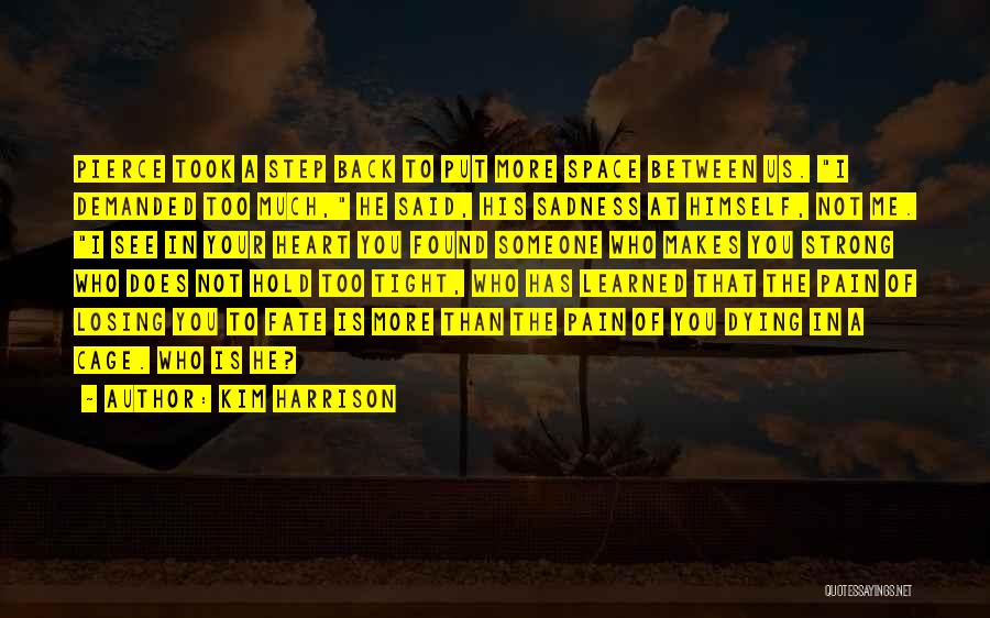 So Much Pain My Heart Quotes By Kim Harrison So Much Pain My Heart Quotes By Kim Harrison