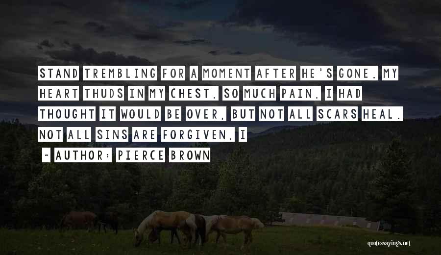 So Much Pain My Heart Quotes By Pierce Brown