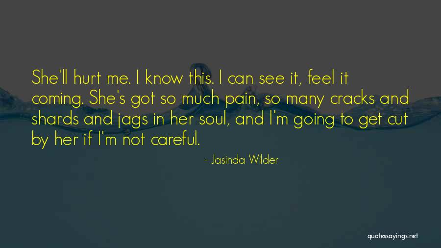 So Much Pain Quotes By Jasinda Wilder So Much Pain Quotes By Jasinda Wilder