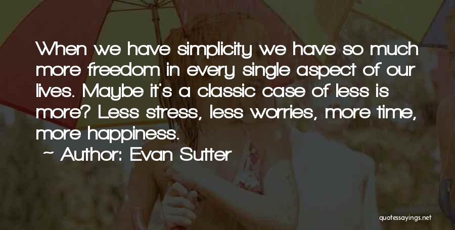 So Much Stress Quotes By Evan Sutter
