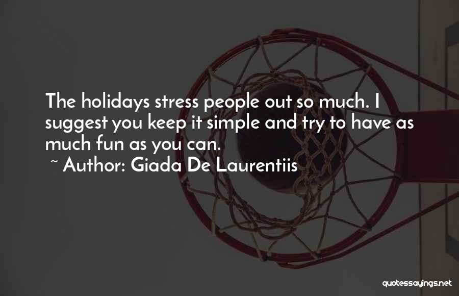 So Much Stress Quotes By Giada De Laurentiis