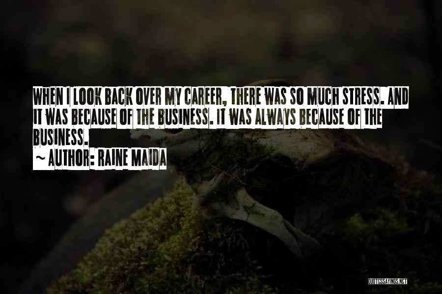 So Much Stress Quotes By Raine Maida