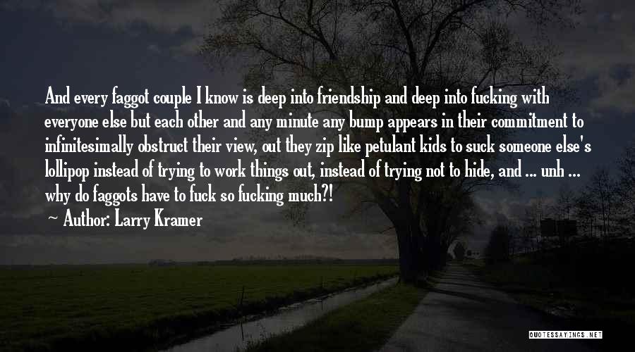 So Much Things To Do Quotes By Larry Kramer