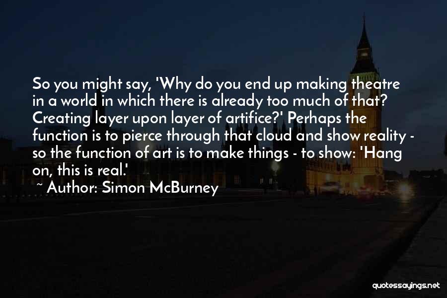 So Much Things To Do Quotes By Simon McBurney