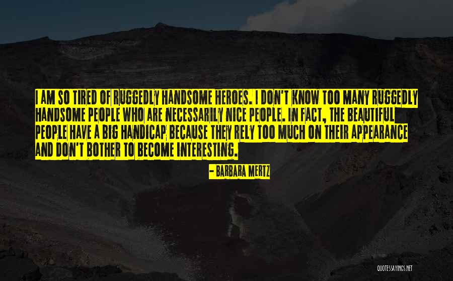 So Much Tired Quotes By Barbara Mertz So Much Tired Quotes By Barbara Mertz