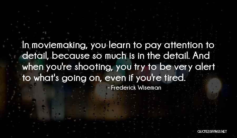So Much Tired Quotes By Frederick Wiseman So Much Tired Quotes By Frederick Wiseman