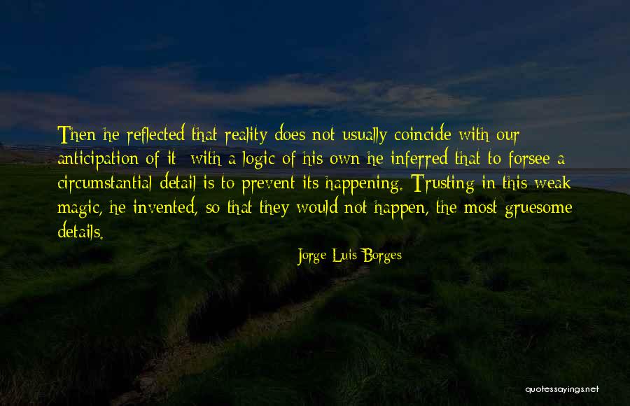 So Not Happening Quotes By Jorge Luis Borges So Not Happening Quotes By Jorge Luis Borges
