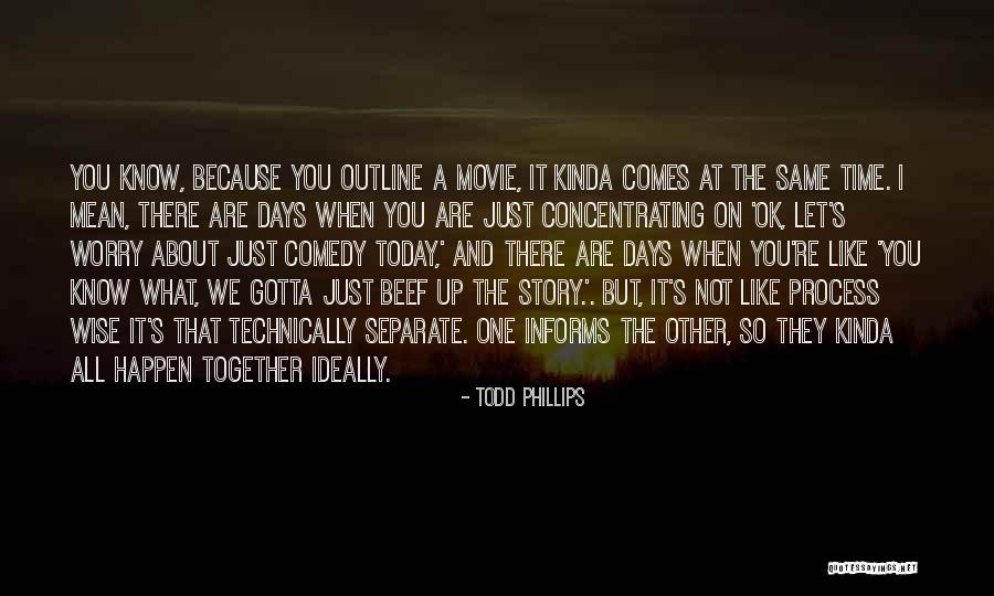 So Not Ok Quotes By Todd Phillips