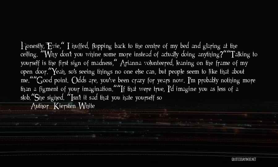 So Now You Want Me Back Quotes By Kiersten White