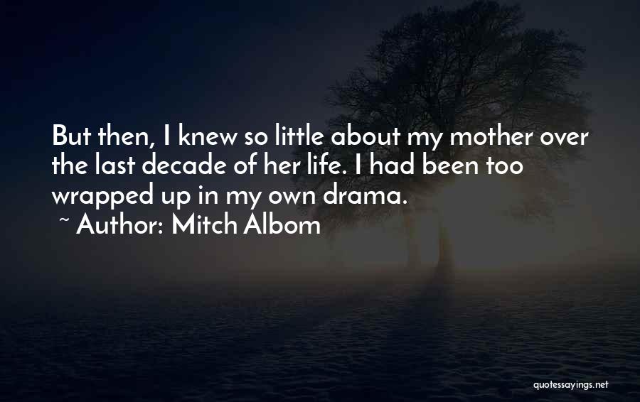 So Over The Drama Quotes By Mitch Albom