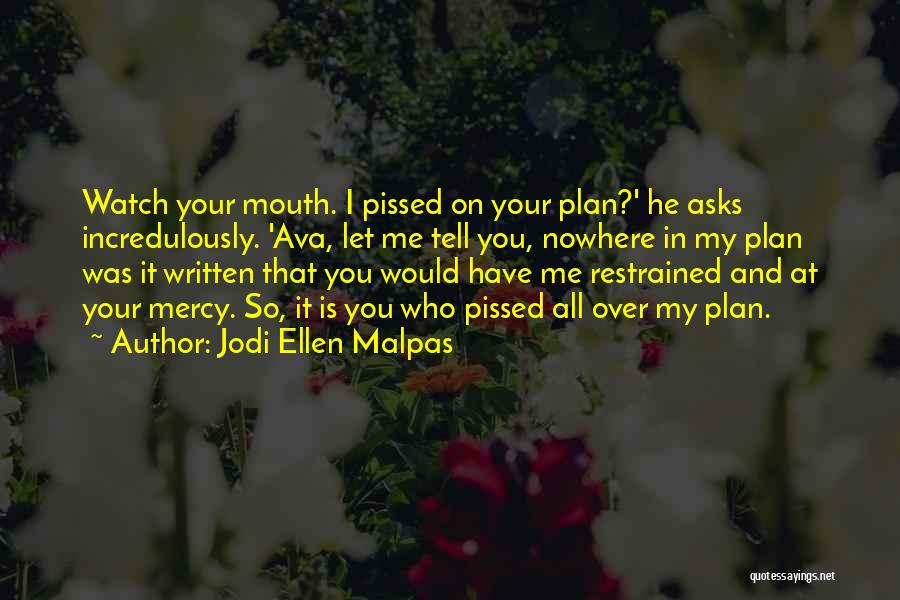So Pissed Quotes By Jodi Ellen Malpas