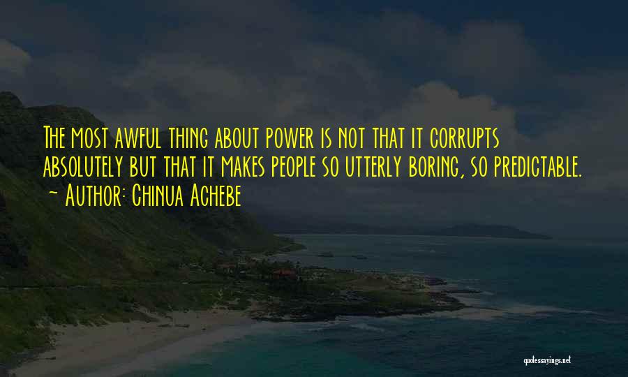 So Predictable Quotes By Chinua Achebe