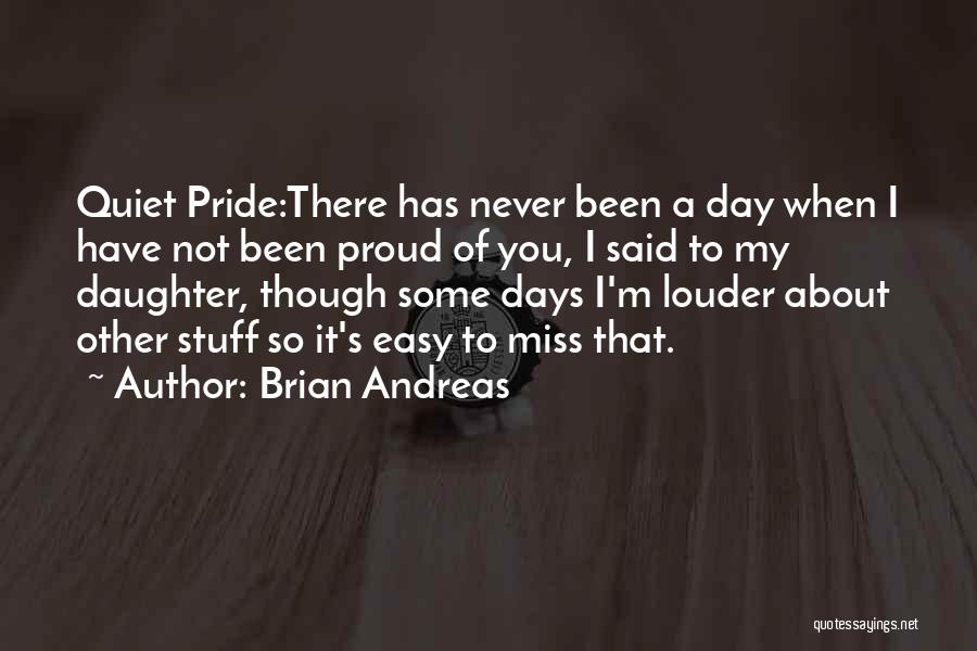 So Proud Of Daughter Quotes By Brian Andreas