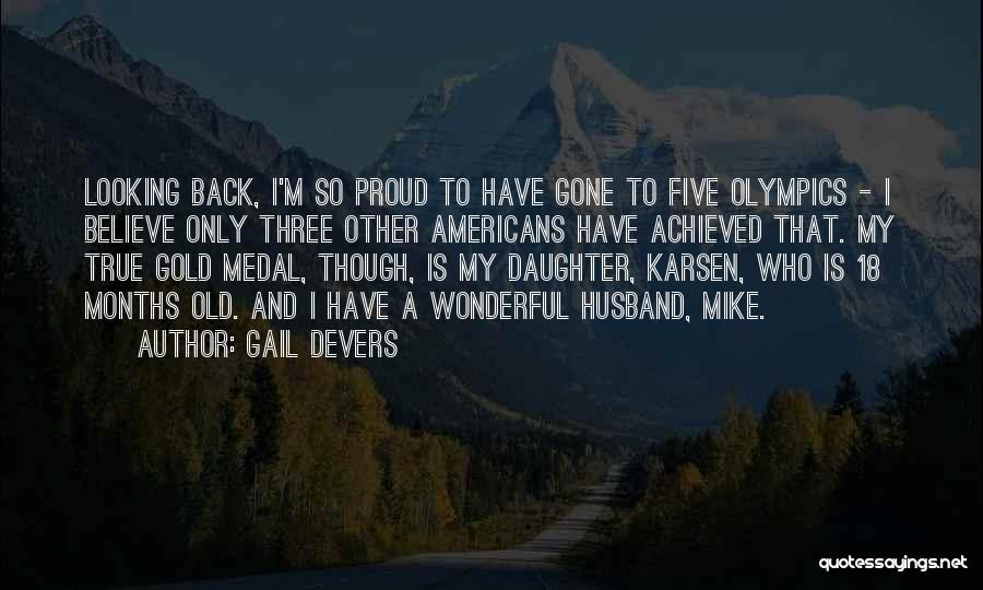 So Proud Of My Daughter Quotes By Gail Devers