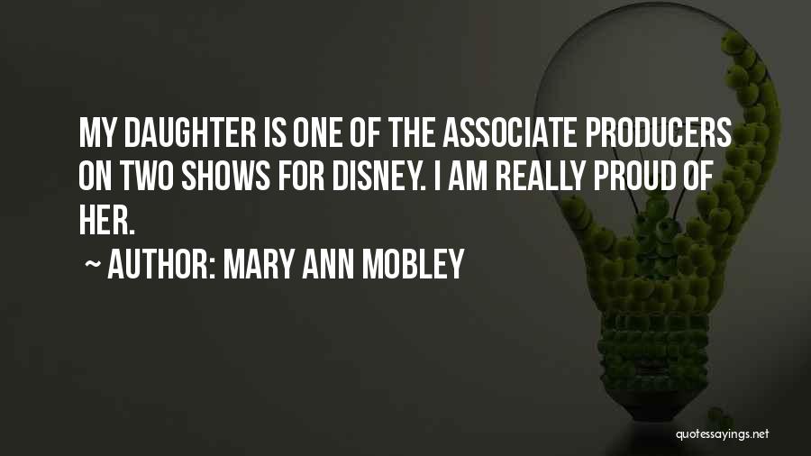 So Proud Of My Daughter Quotes By Mary Ann Mobley