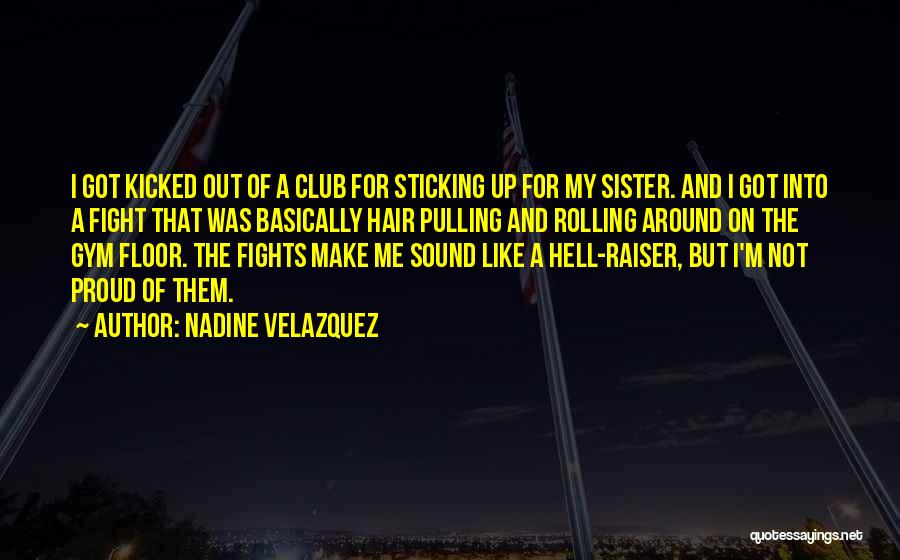 So Proud Of My Sister Quotes By Nadine Velazquez