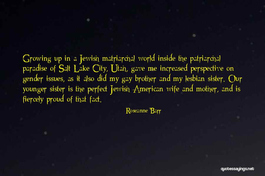 So Proud Of My Sister Quotes By Roseanne Barr So Proud Of My Sister Quotes By Roseanne Barr