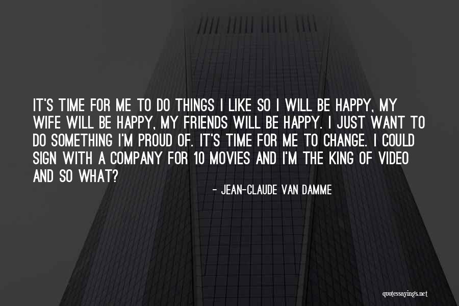 So Proud Of My Wife Quotes By Jean-Claude Van Damme So Proud Of My Wife Quotes By Jean-Claude Van Damme