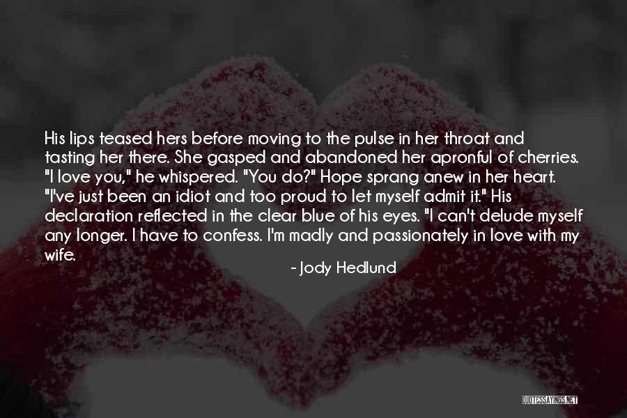 So Proud Of My Wife Quotes By Jody Hedlund So Proud Of My Wife Quotes By Jody Hedlund