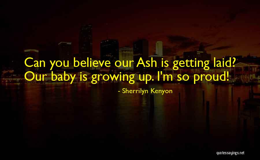 So Proud Of You Baby Quotes By Sherrilyn Kenyon