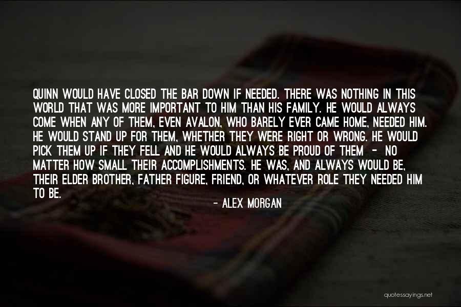 So Proud Of You Brother Quotes By Alex Morgan