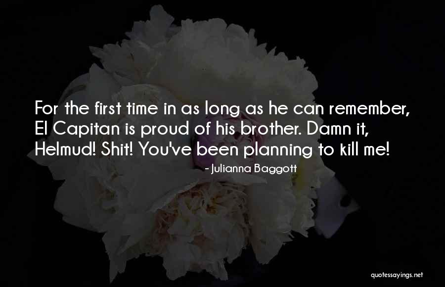 So Proud Of You Brother Quotes By Julianna Baggott