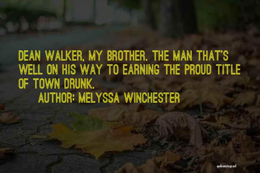 So Proud Of You Brother Quotes By Melyssa Winchester