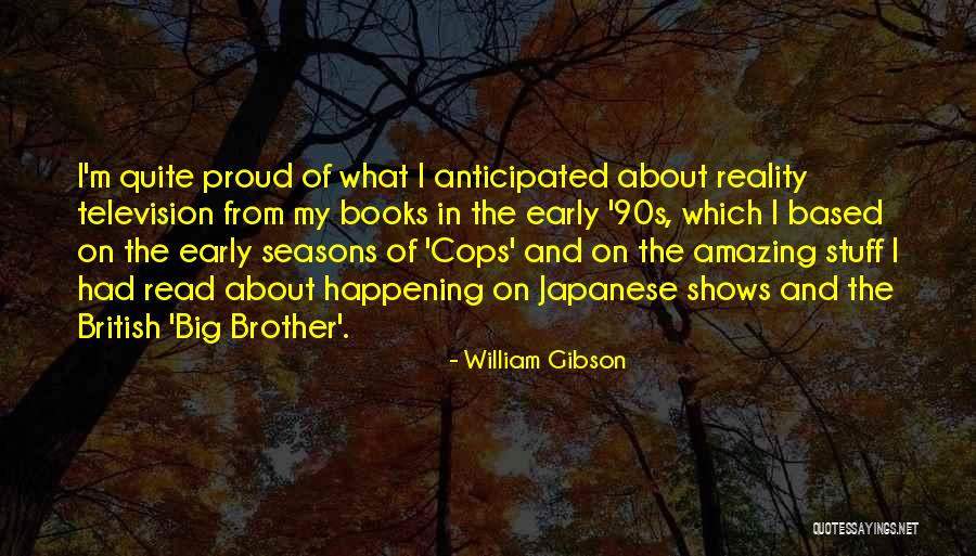 So Proud Of You Brother Quotes By William Gibson