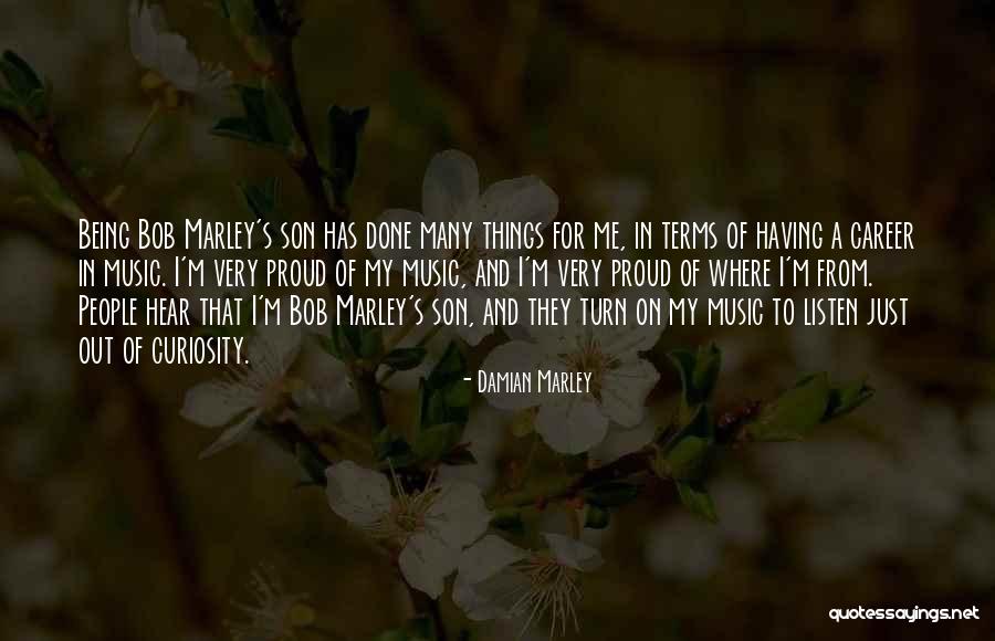 So Proud Of You My Son Quotes By Damian Marley