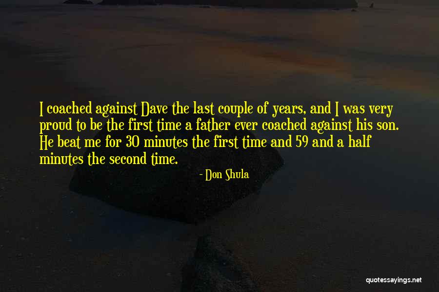 So Proud Of You My Son Quotes By Don Shula So Proud Of You My Son Quotes By Don Shula